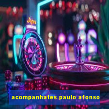 acompanhates paulo afonso